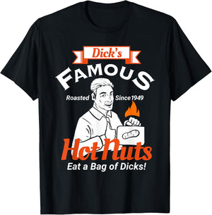 Dicks Famous Hot Nuts Eat a Bag of Dicks - Funny Adult Humor T-Shirt - T-Shirt | Black