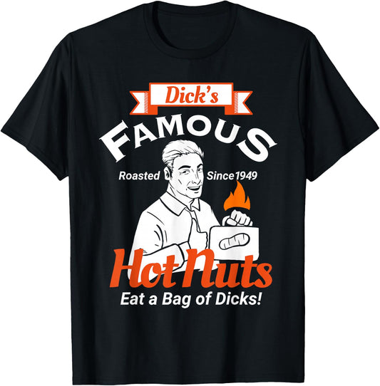 Dicks Famous Hot Nuts Eat a Bag of Dicks - Funny Adult Humor T-Shirt - T-Shirt | Black