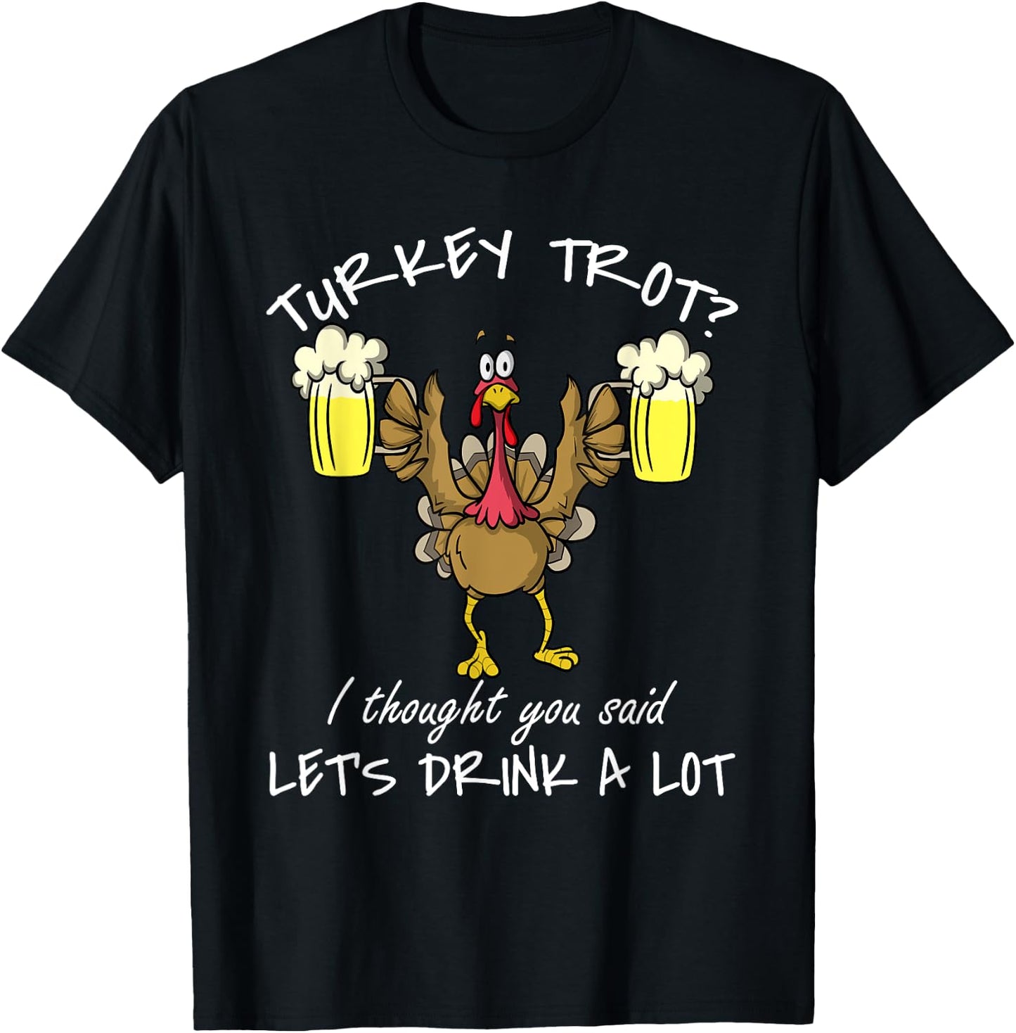 Turkey Trot Let's Drink a Lot Thanksgiving Day 5k Run Beer T-Shirt - T-Shirt | Black