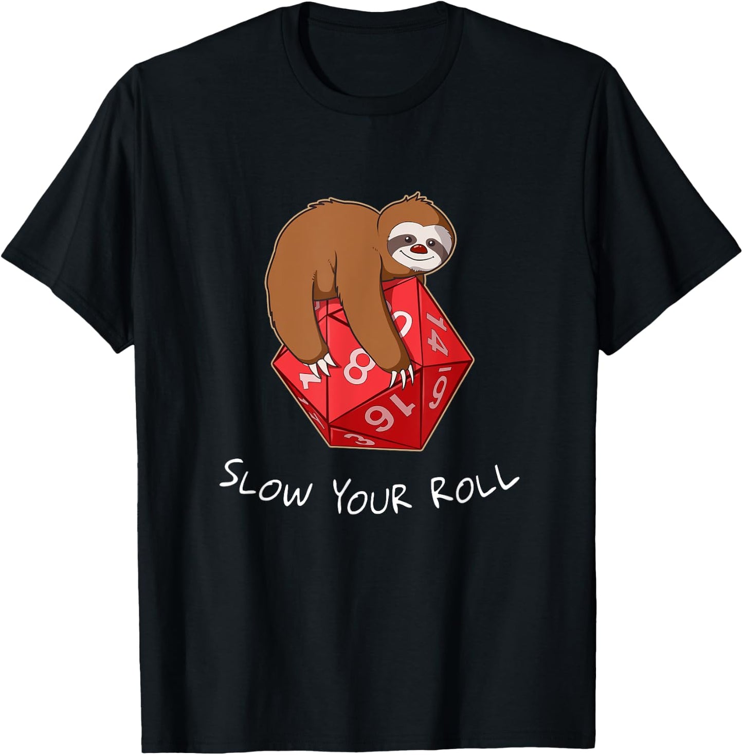 Slow Your Roll Tabletop Gaming Gift Sloth Dice T-Shirt - T-Shirt | Black