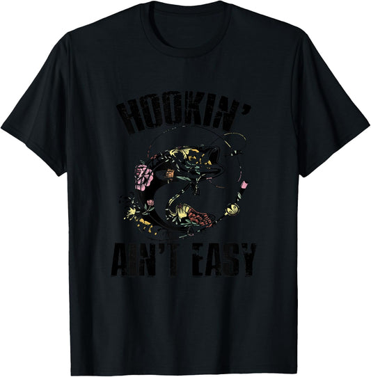 Hooking Ain't Easy Funny Fishing Girl Women Flower Saying T-Shirt - T-Shirt | Black