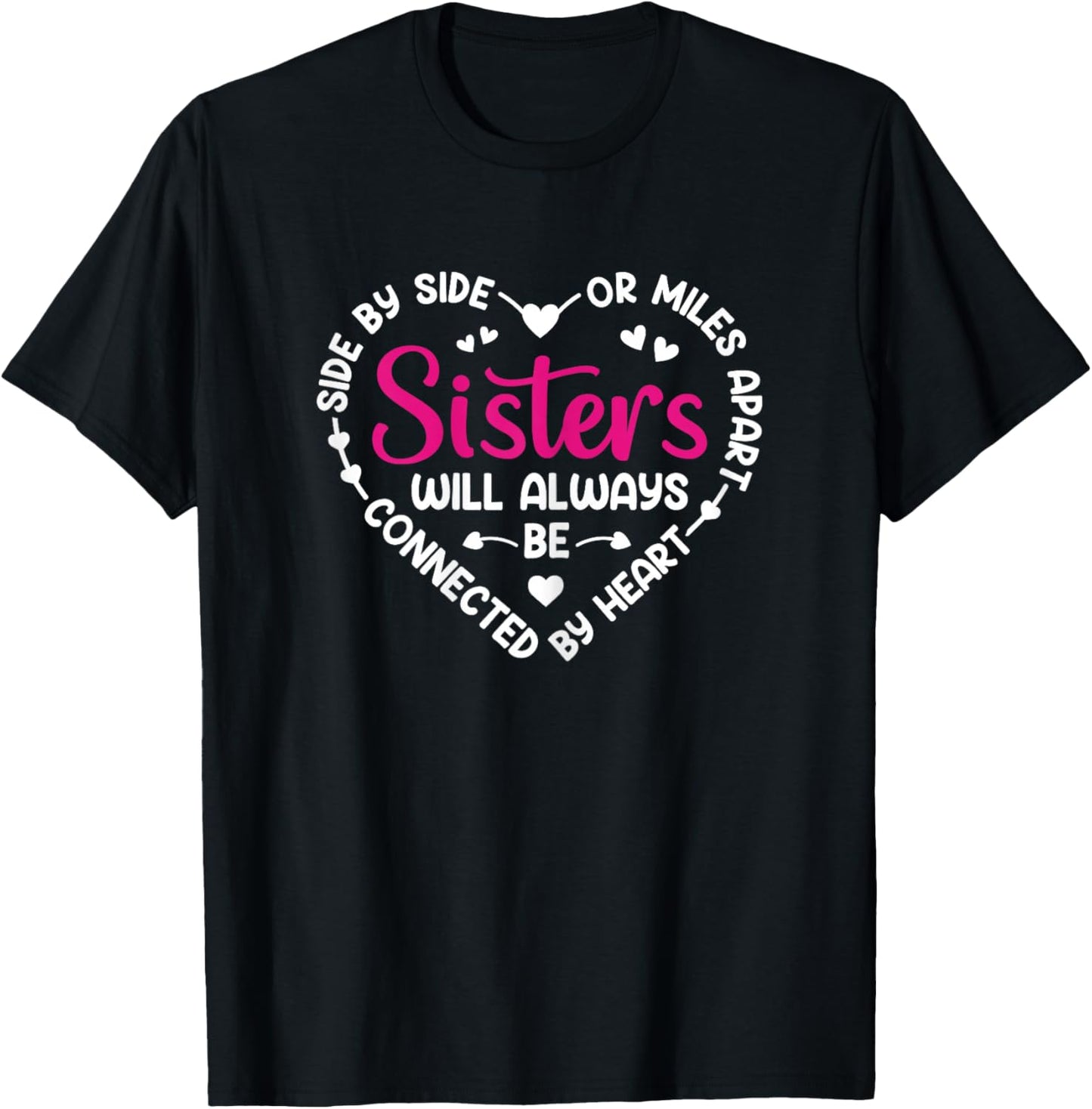 Side By Side Or Miles Apart Sisters T-Shirt - T-Shirt | Black