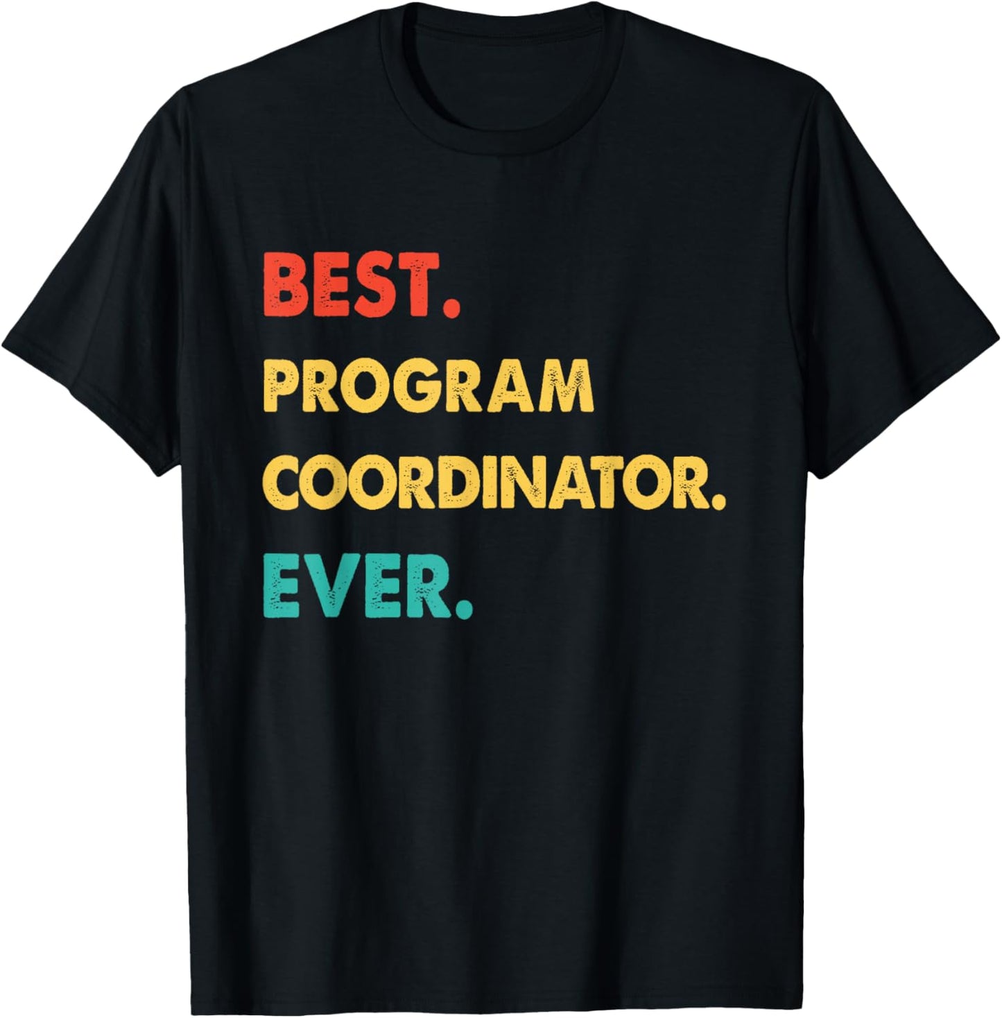 PROGRAM COORDINATOR Retro Best PROGRAM COORDINATOR Ever T-Shirt - T-Shirt | Black
