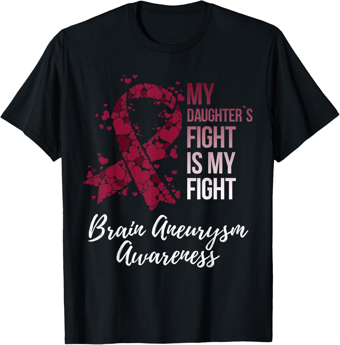 My Daughter’s Fight Is My Fight Brain Aneurysm Awareness T-Shirt - T-Shirt | Black