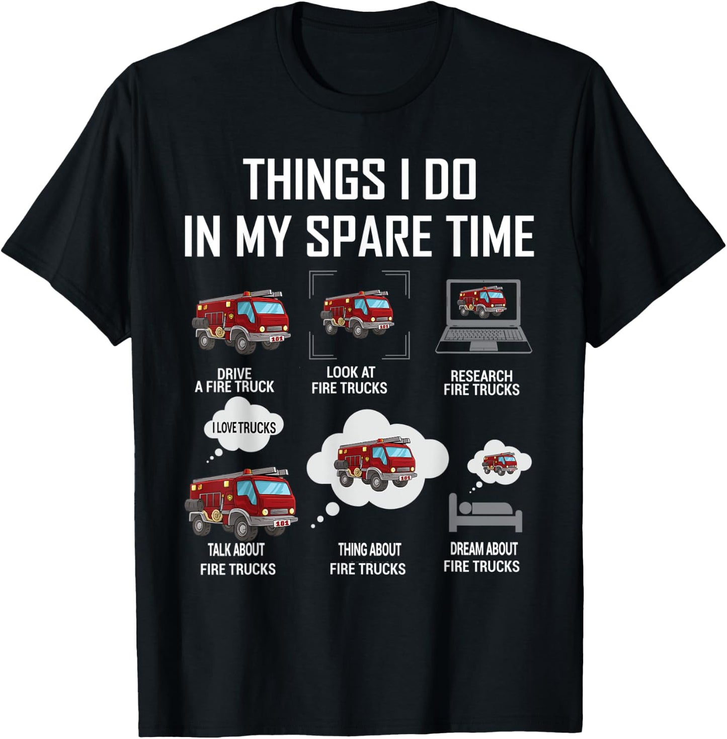 6 Things I Do In My Spare Time Fire Truck Firefighter T-Shirt - T-Shirt | Black