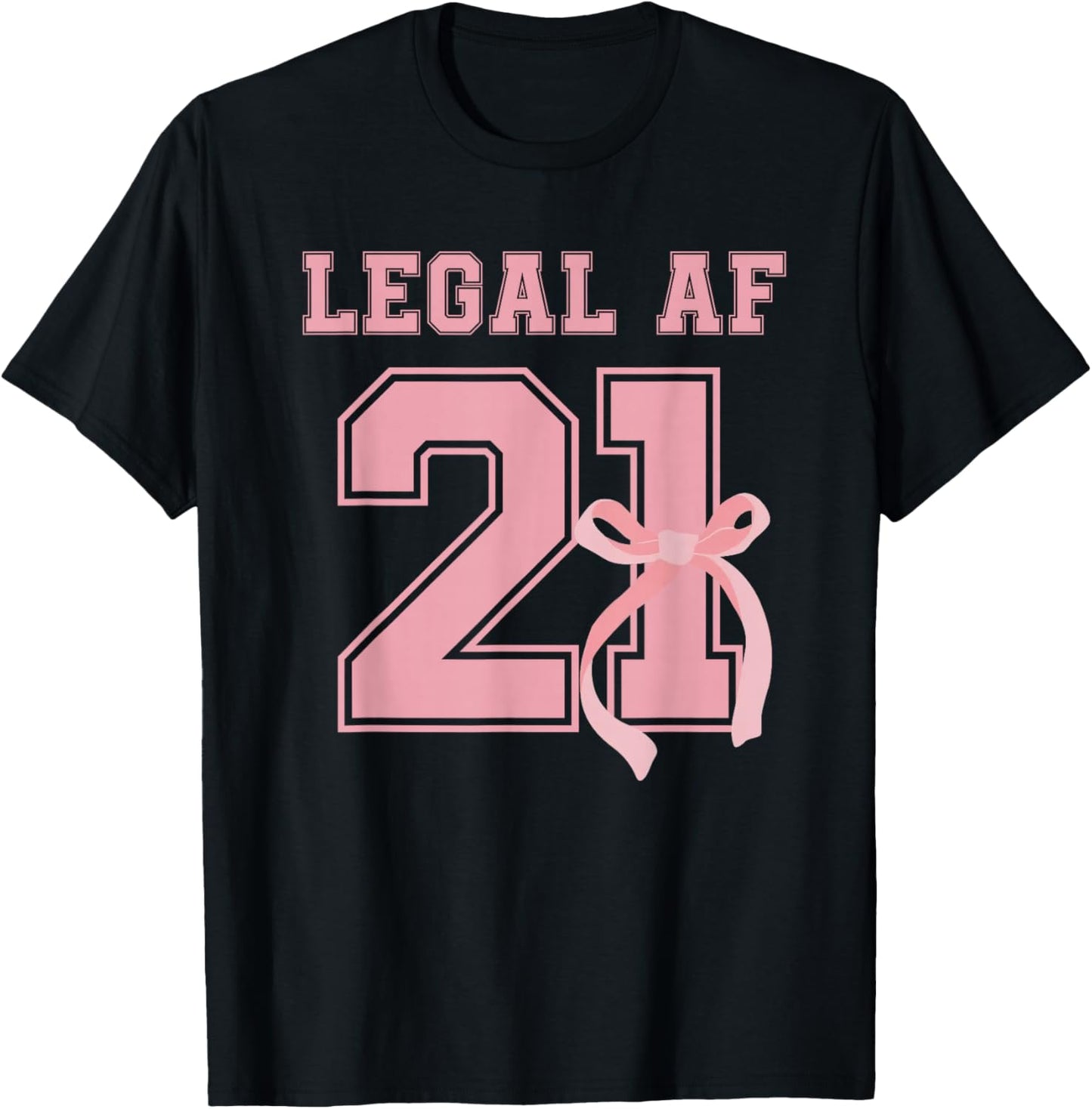 21 Legal AF 21st Birthday Decorations Coquette Bow Ribbon T-Shirt - T-Shirt | Black