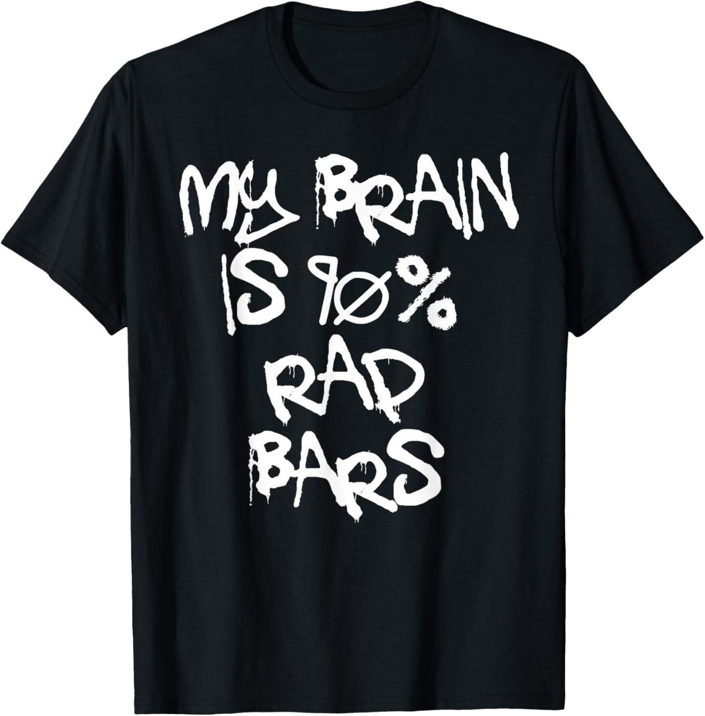 My Brain Is 90% Rap Bars Lyrics Funny Hip Hop Music Lover T-Shirt - T-Shirt | Black