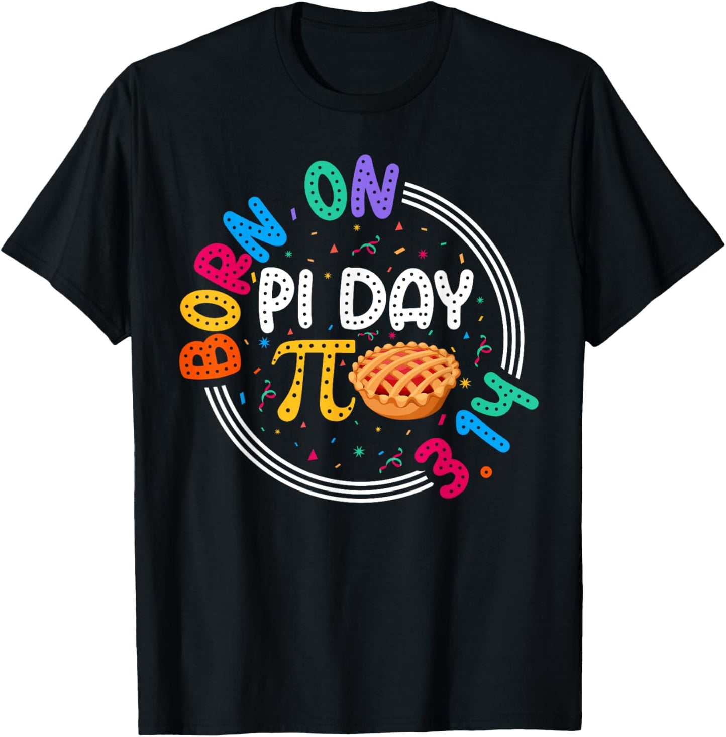 Happy Born on Pi Day 3.14 Teacher Students Birthday Pi T-Shirt - T-Shirt | Black