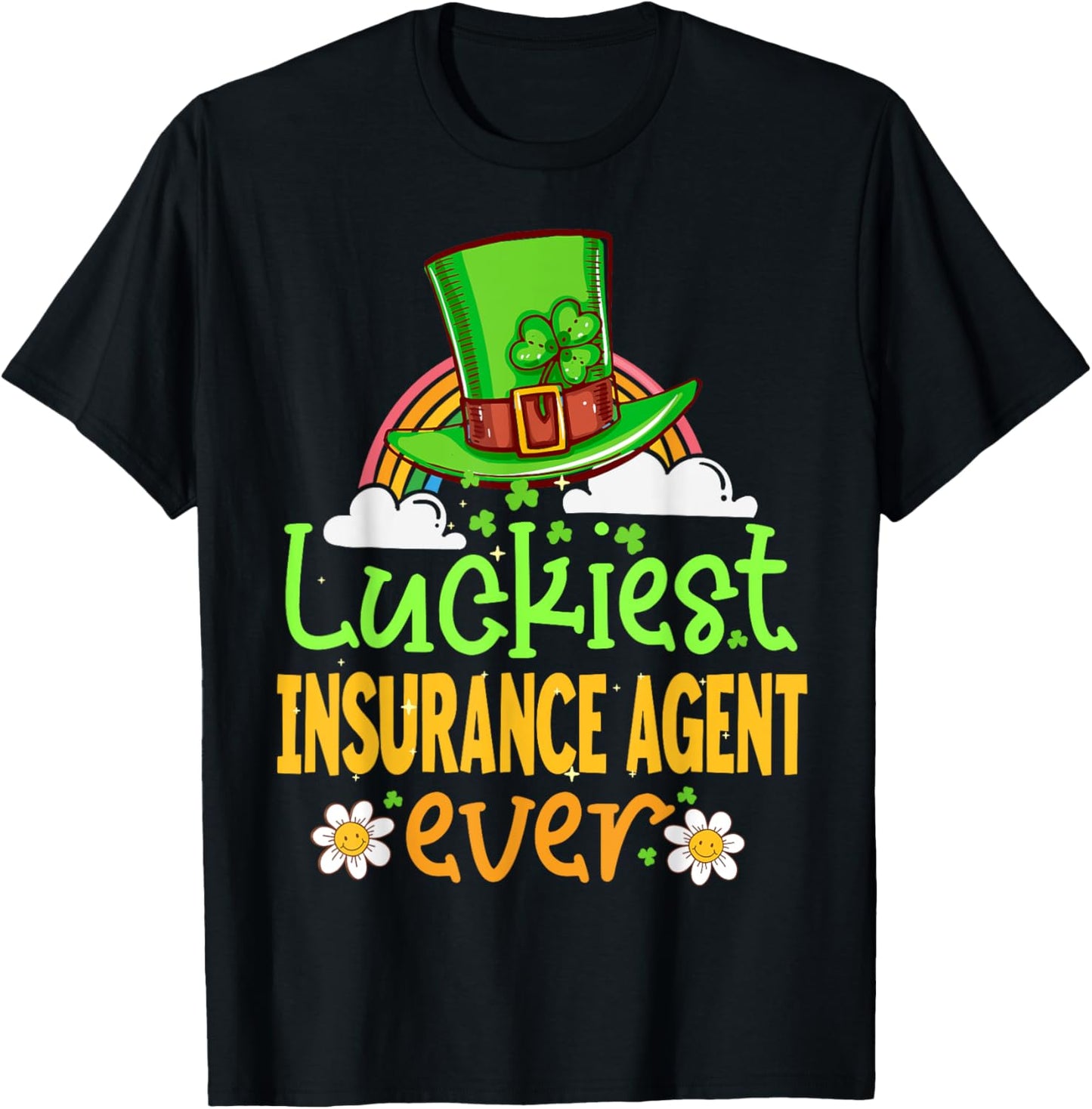 St Patricks Day Luckiest Insurance Agent Ever Matching Fun T-Shirt - T-Shirt | Black