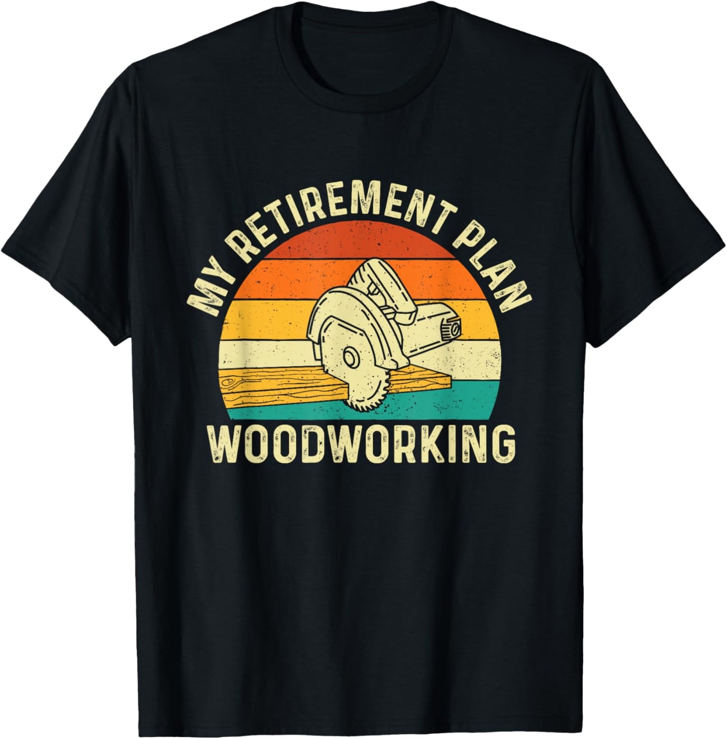 My Retirement Plan Woodworking - Woodworker Carpenter T-Shirt - T-Shirt | Black