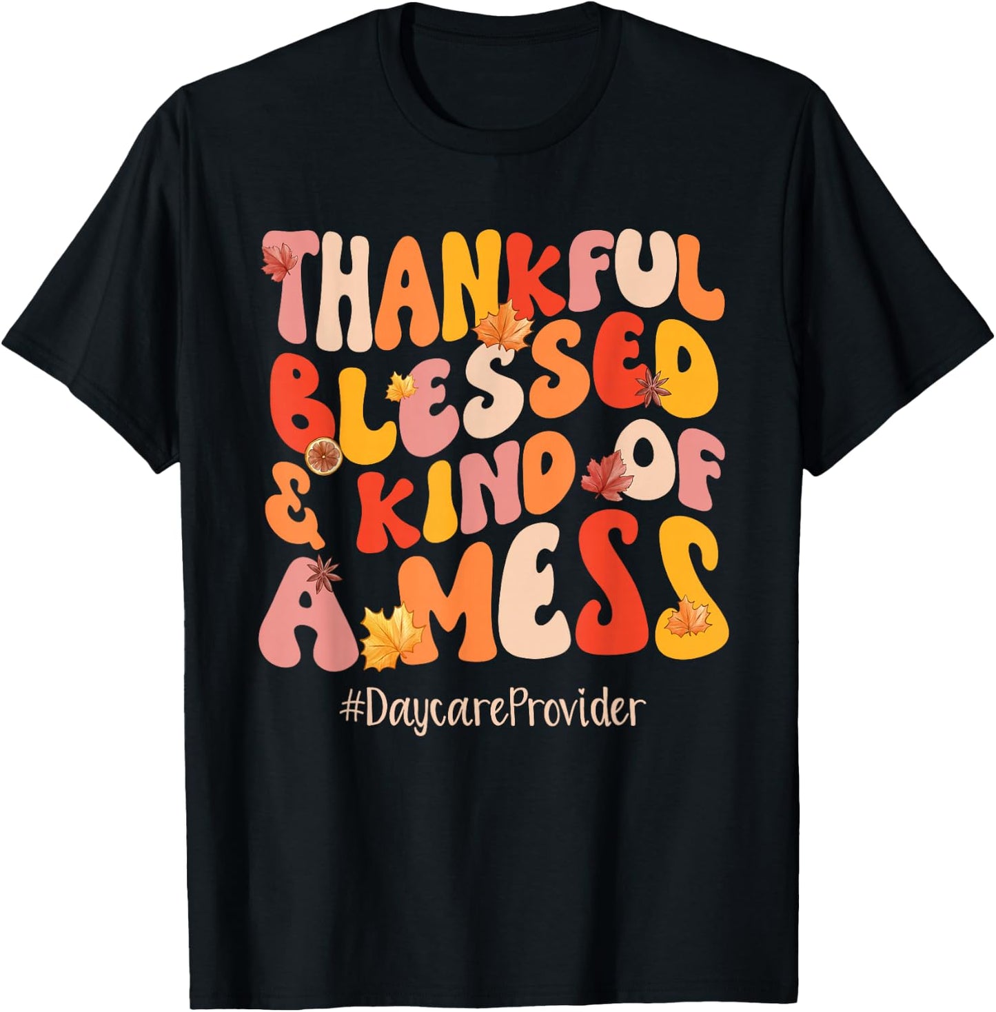 Thankful Blessed Daycare Provider Fall Vibes Thanksgiving T-Shirt - T-Shirt | Black