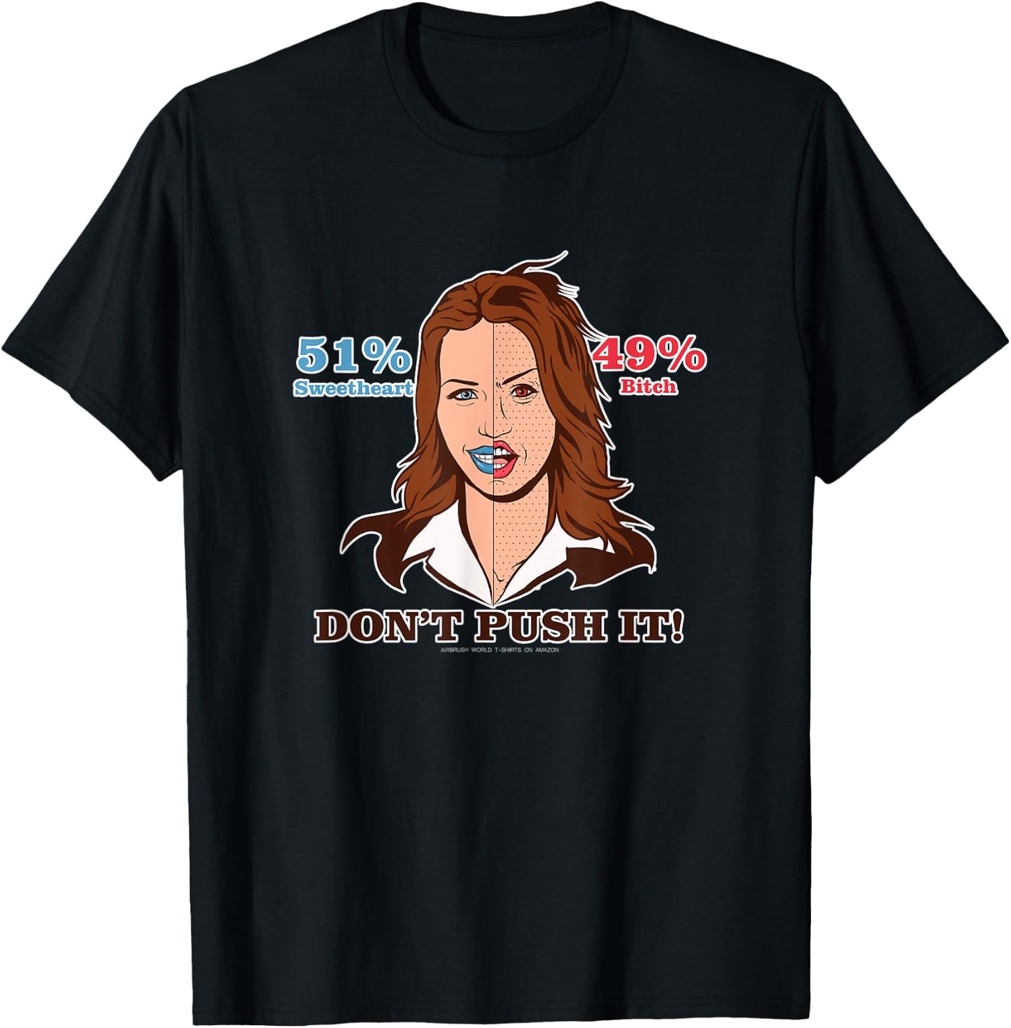 51% Sweetheart 49% Bitch Push It Funny Women's Gift T-Shirt - T-Shirt | Black