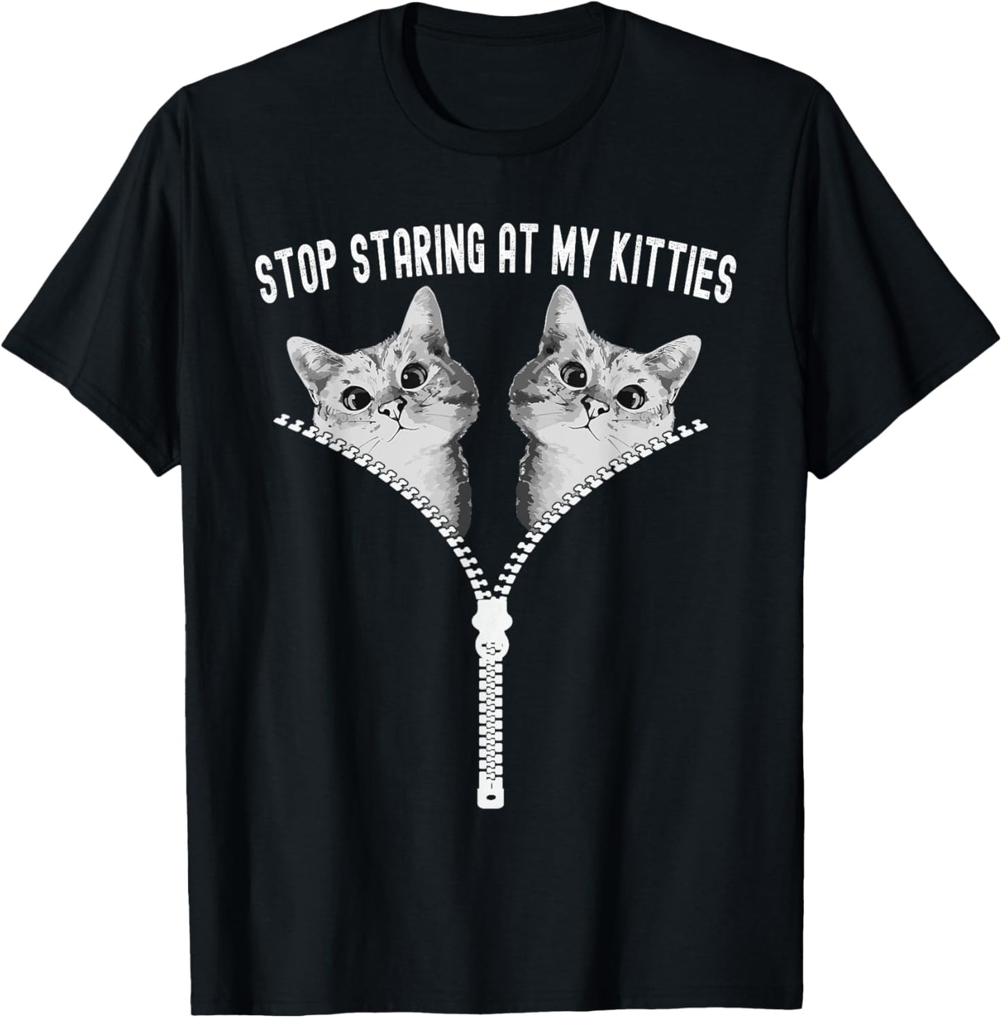 Cat Lovers Stop Staring At My Kitties Adult Cute Funny Cat T-Shirt - T-Shirt | Black