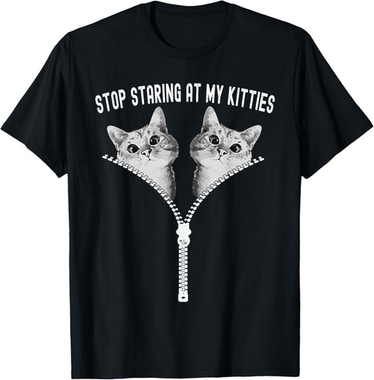 Cat Lovers Stop Staring At My Kitties Adult Cute Funny Cat T-Shirt - T-Shirt | Black