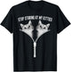 Cat Lovers Stop Staring At My Kitties Adult Cute Funny Cat T-Shirt - T-Shirt | Black