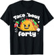 Taco Bout 40th Birthday Taco Theme 40 Year Old B-Day Party T-Shirt - T-Shirt | Black