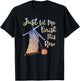 Just Let Me Finish This Row Knitting Quote T-Shirt - T-Shirt | Black