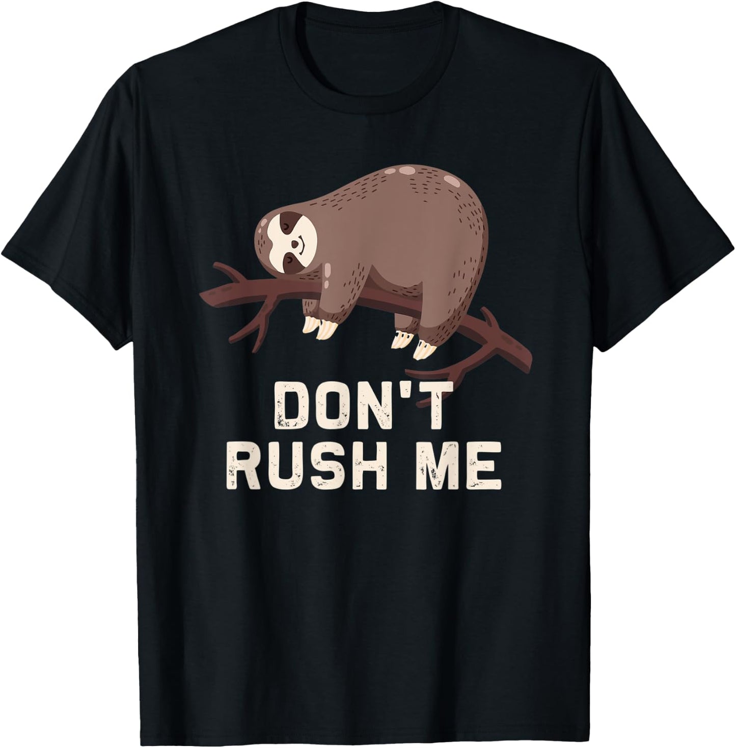Funny Sloth Don't Rush Me | lazy slow sloth gift T-Shirt - T-Shirt | Black