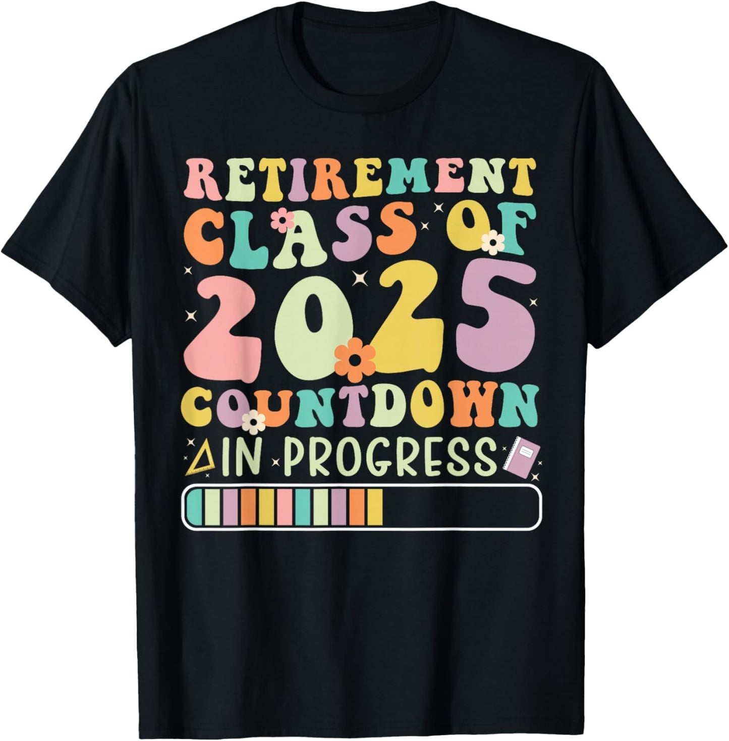 Retirement Class of 2025 Countdown in Progress T-Shirt - T-Shirt | Black