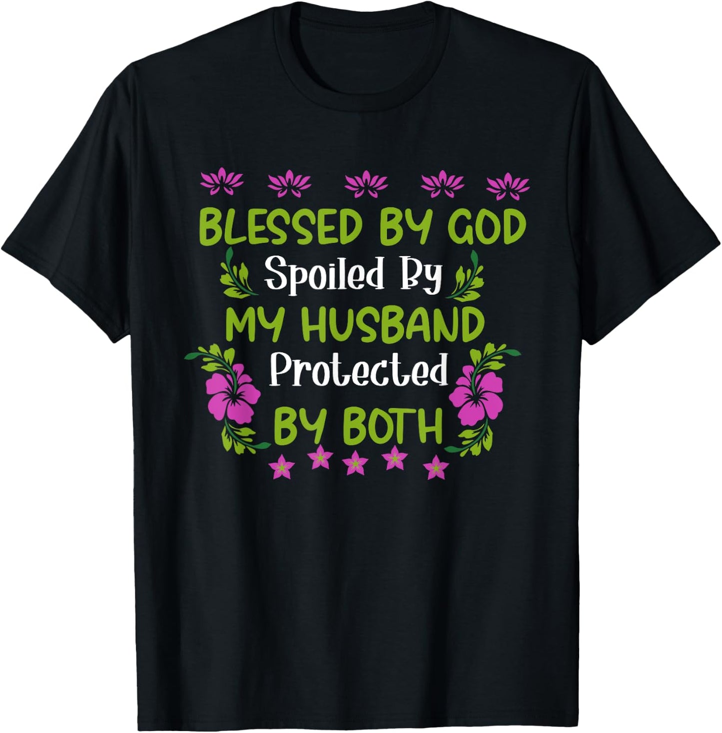 Blessed By God Spoiled By My Husband Protected By Both Wife T-Shirt - T-Shirt | Black