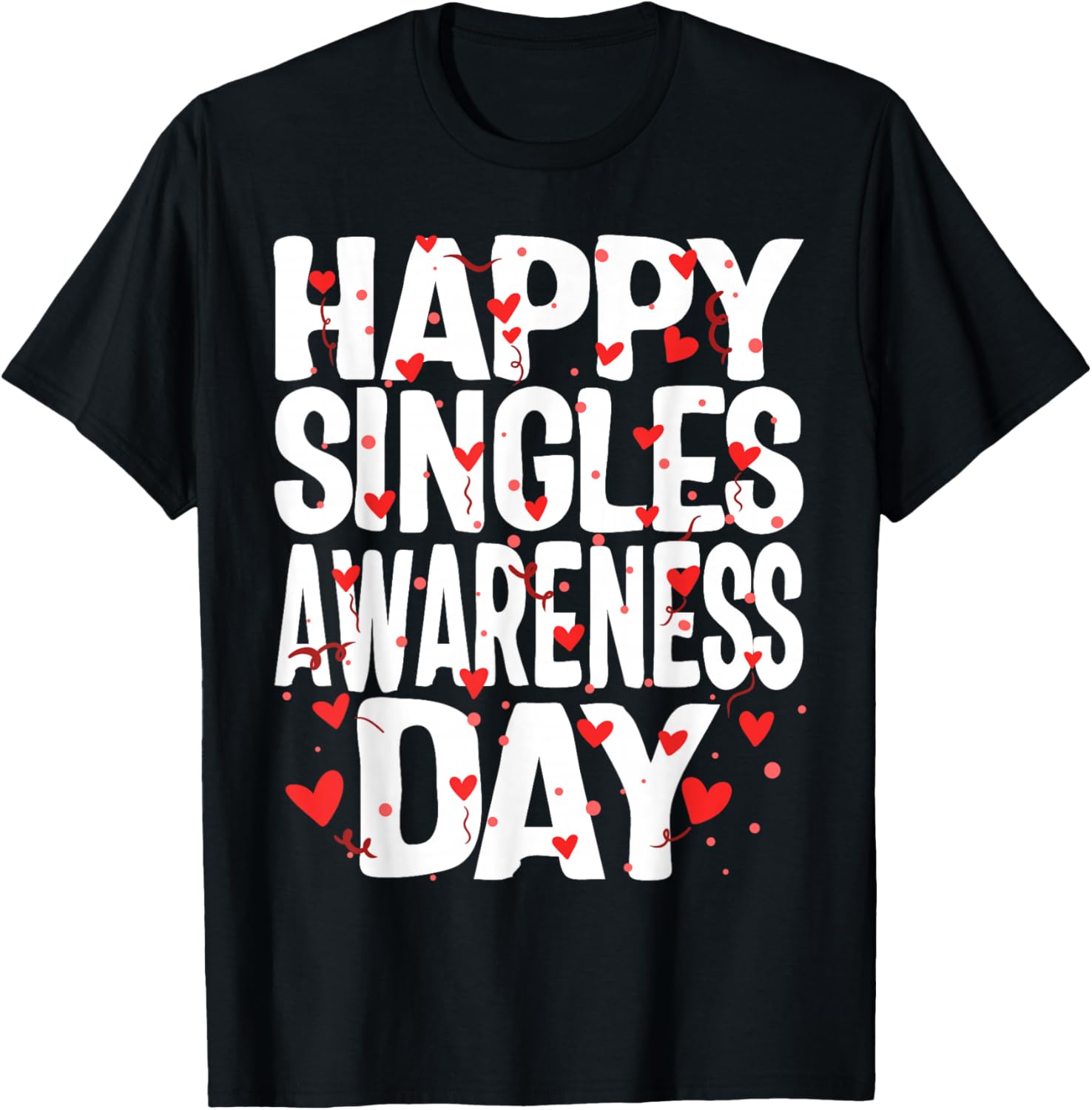 Happy Singles Awareness Day No Couples Anti Valentines Gift T-Shirt - T-Shirt | Black