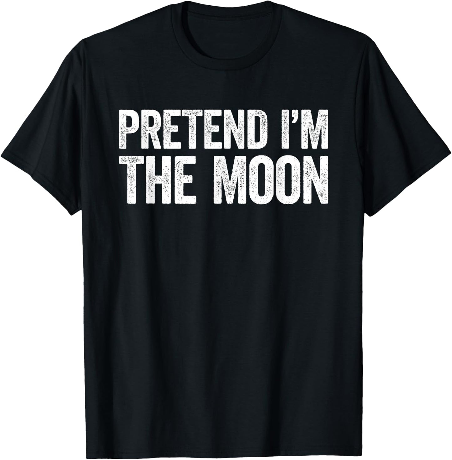 Pretend I'm The Moon Shirt Adult Kids Men Women Costume T-Shirt - T-Shirt | Black