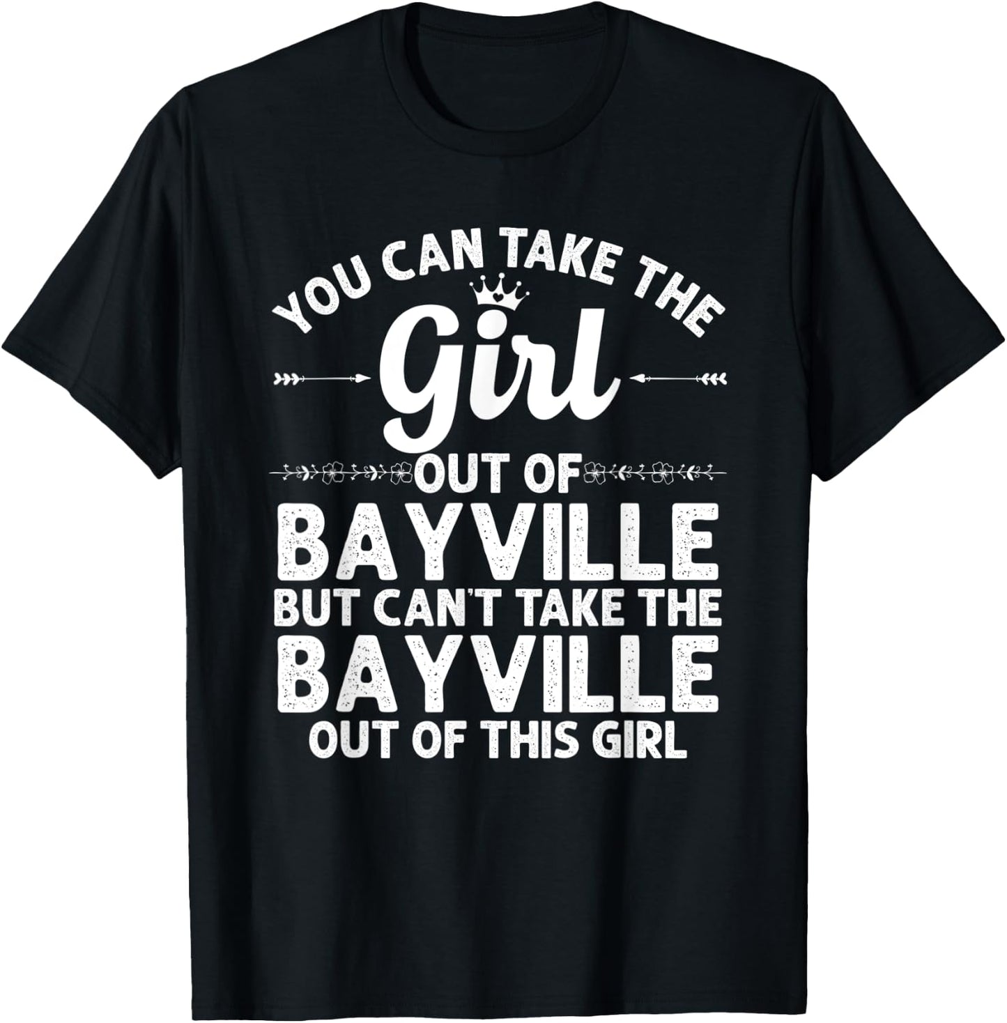 Girl Out Of BAYVILLE NY NEW YORK Gift Funny Home Roots USA T-Shirt - T-Shirt | Black