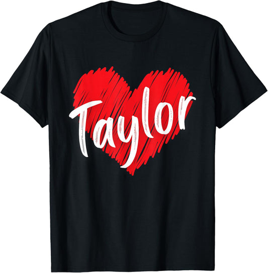 I Love Taylor Heart Personalized Name Taylor T-Shirt - T-Shirt | Black