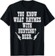 What Rhymes With Hunting Funny Deer Hunter Dad Grandpa Men T-Shirt - T-Shirt | Black