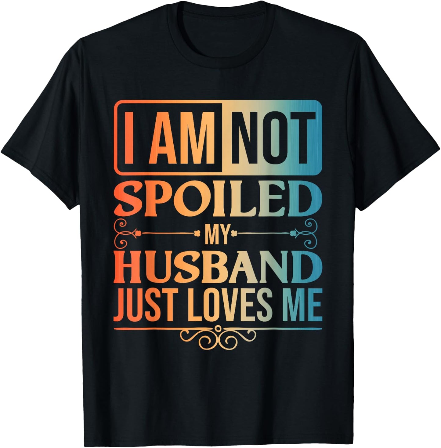 Funny Spoiled Wife Art Girls Husband Spoiled Wife T-Shirt - T-Shirt | Black
