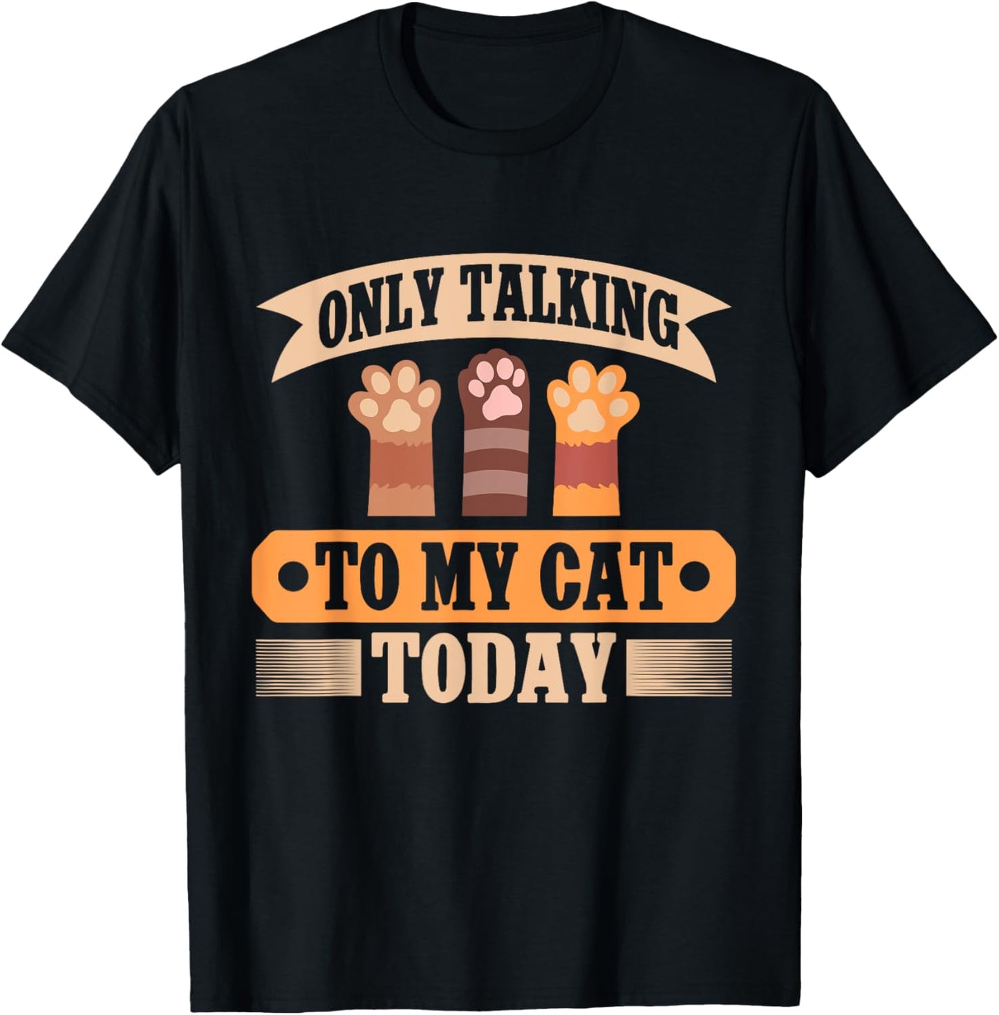 Only Talking to My Cat Today Cat Dad T-Shirt - T-Shirt | Black