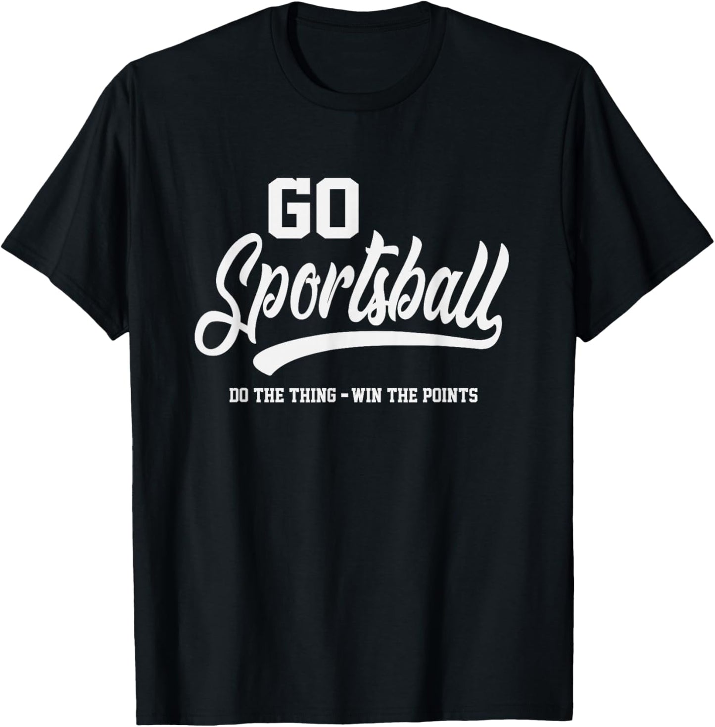 Go Sportsball Funny Sarcastic Sports T-Shirt - T-Shirt | Black