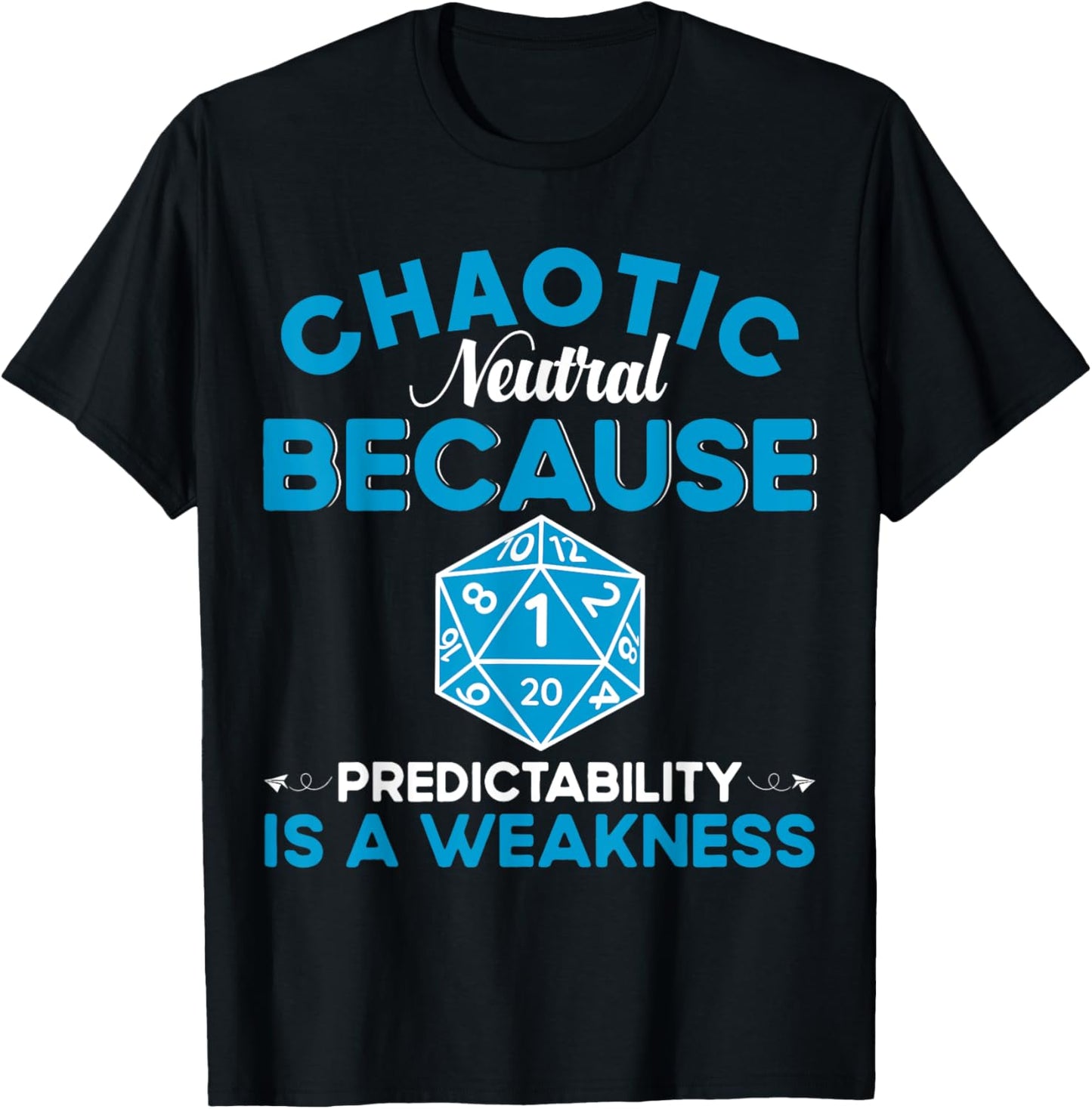 Funny Chaotic Neutral Alignment D20 Tabletop Gaming T-Shirt - T-Shirt | Black