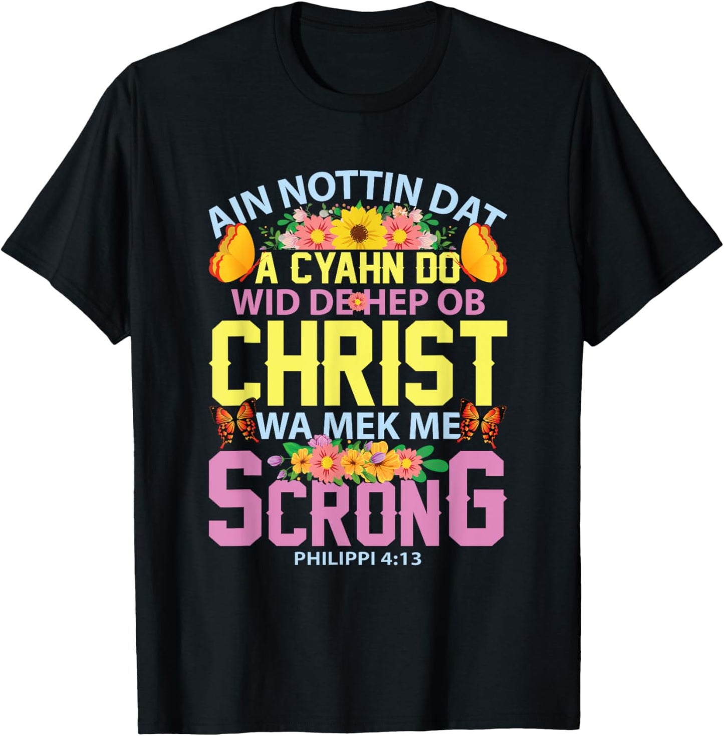 Gullah Geechee Philippians 4:13 I Can Do All Things Bible T-Shirt - T-Shirt | Black
