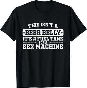 This Isn't A Beer Belly It's a Fuel Tank - Funny Humor T-Shirt - T-Shirt | Black