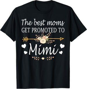 The Best Moms Get Promoted to Mimi Shirt Gift New Mimi T-Shirt - T-Shirt | Black