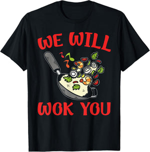 We Will Wok You – Funny Stir-Fry Kitchen Apparel T-Shirt - T-Shirt | Black