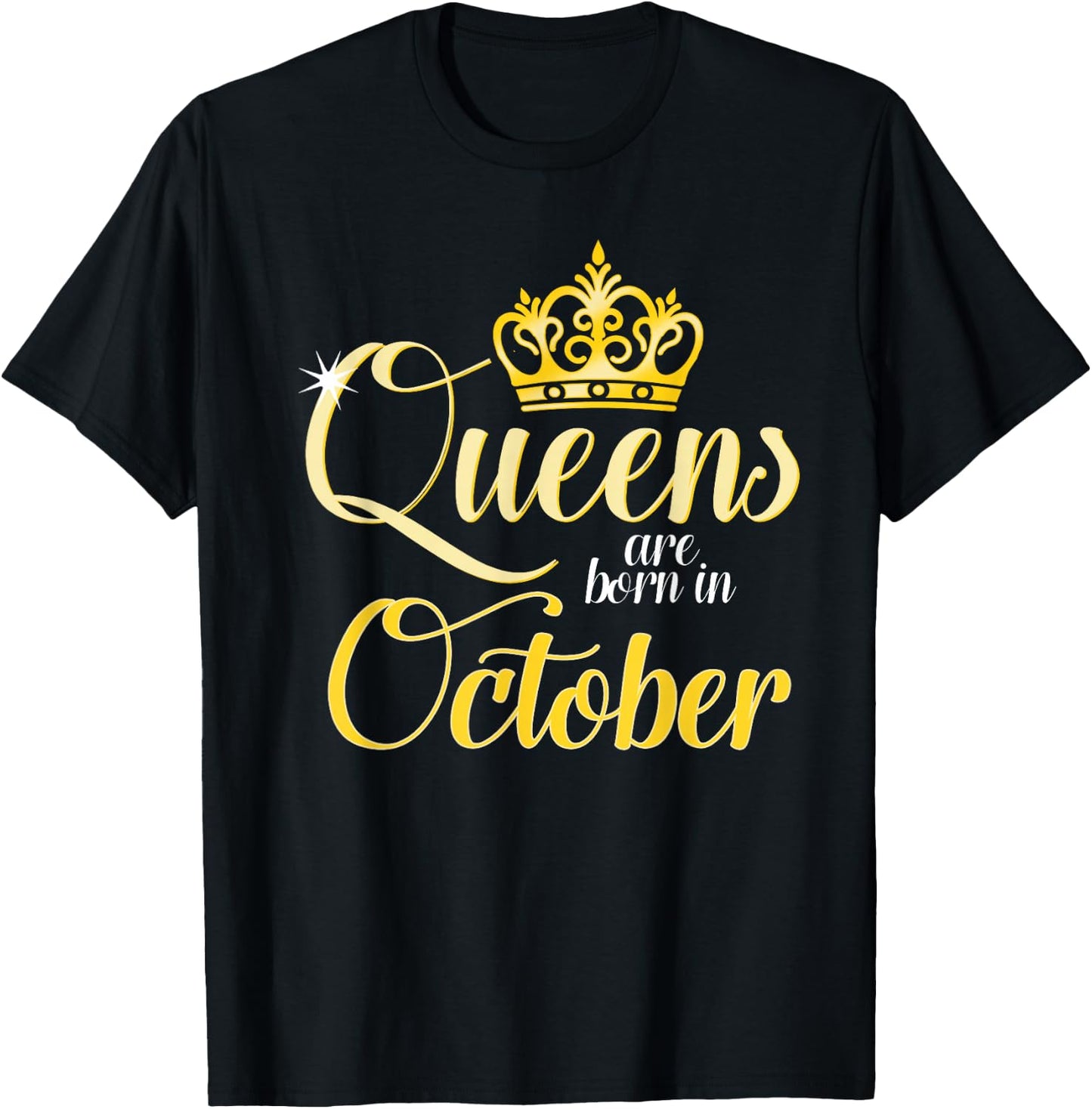 Queens Are Born In October Birth Month Celebrations T-Shirt - T-Shirt | Black