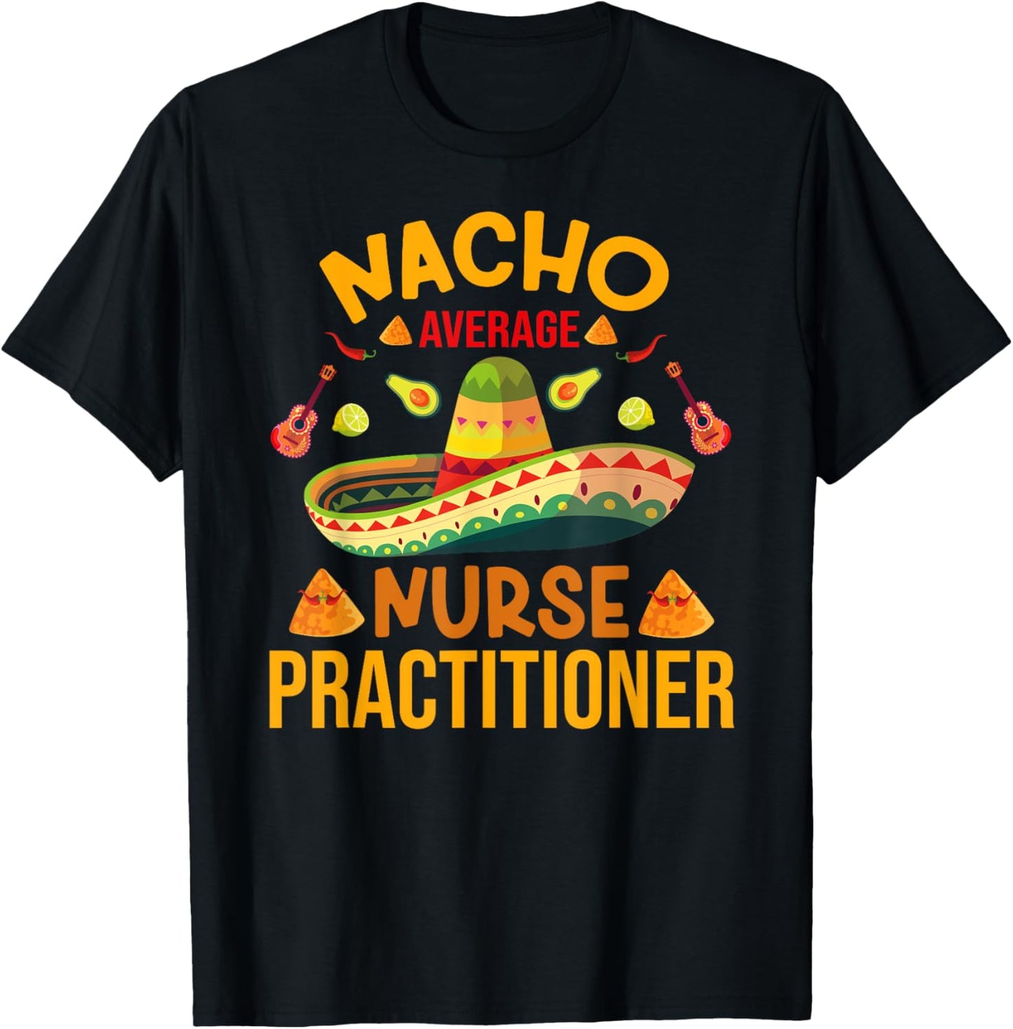 Mexican Cinco de Mayo Nacho Average RN Nurse Practitioner T-Shirt - T-Shirt | Black