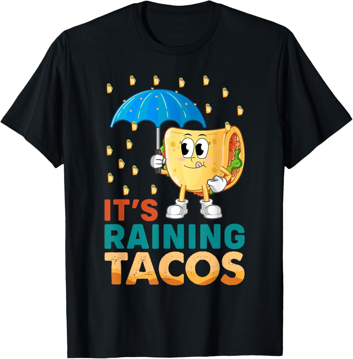 It's Raining Tacos Mexicanos Funny Mexican Food Chicken Taco T-Shirt - T-Shirt | Black