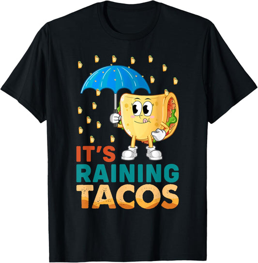 It's Raining Tacos Mexicanos Funny Mexican Food Chicken Taco T-Shirt - T-Shirt | Black