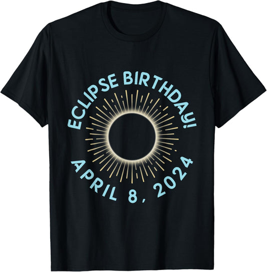 Happy Totality Solar Eclipse April 08 2024 Eclipse Birthday T-Shirt - T-Shirt | Black