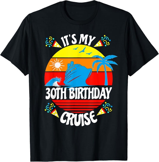 It's My 30th Birthday Cruise Trip Fun Family Vacation Age 30 T-Shirt - T-Shirt | Black