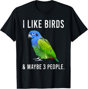 Funny I Like Pionus Birds And Maybe 3 People T-Shirt - T-Shirt | Black