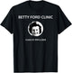 Betty Ford Clinic Graduating Class of 1999 and 2008 T-Shirt - T-Shirt | Black