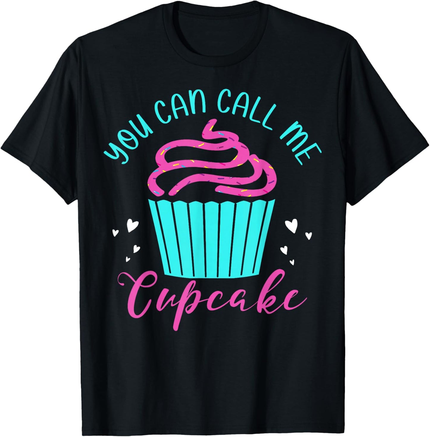 Cupcake Bakers Cupcake Pastry Chefs You Can Call Me Cupcake T-Shirt - T-Shirt | Black