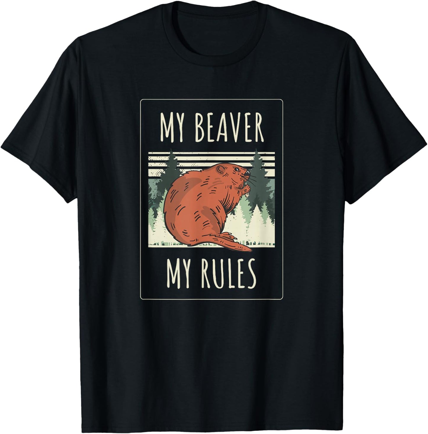 My Beaver My Rules Funny Saying Animals T-Shirt - T-Shirt | Black