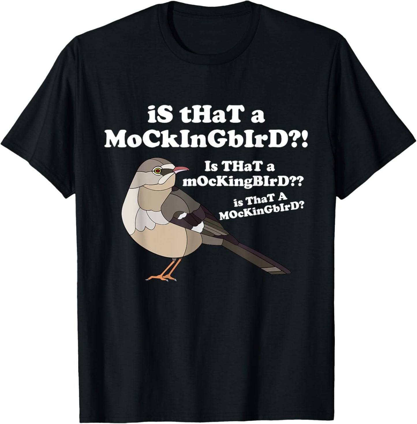 Is That A Mockingbird Funny Mockingbird Meme T-Shirt - T-Shirt | Black