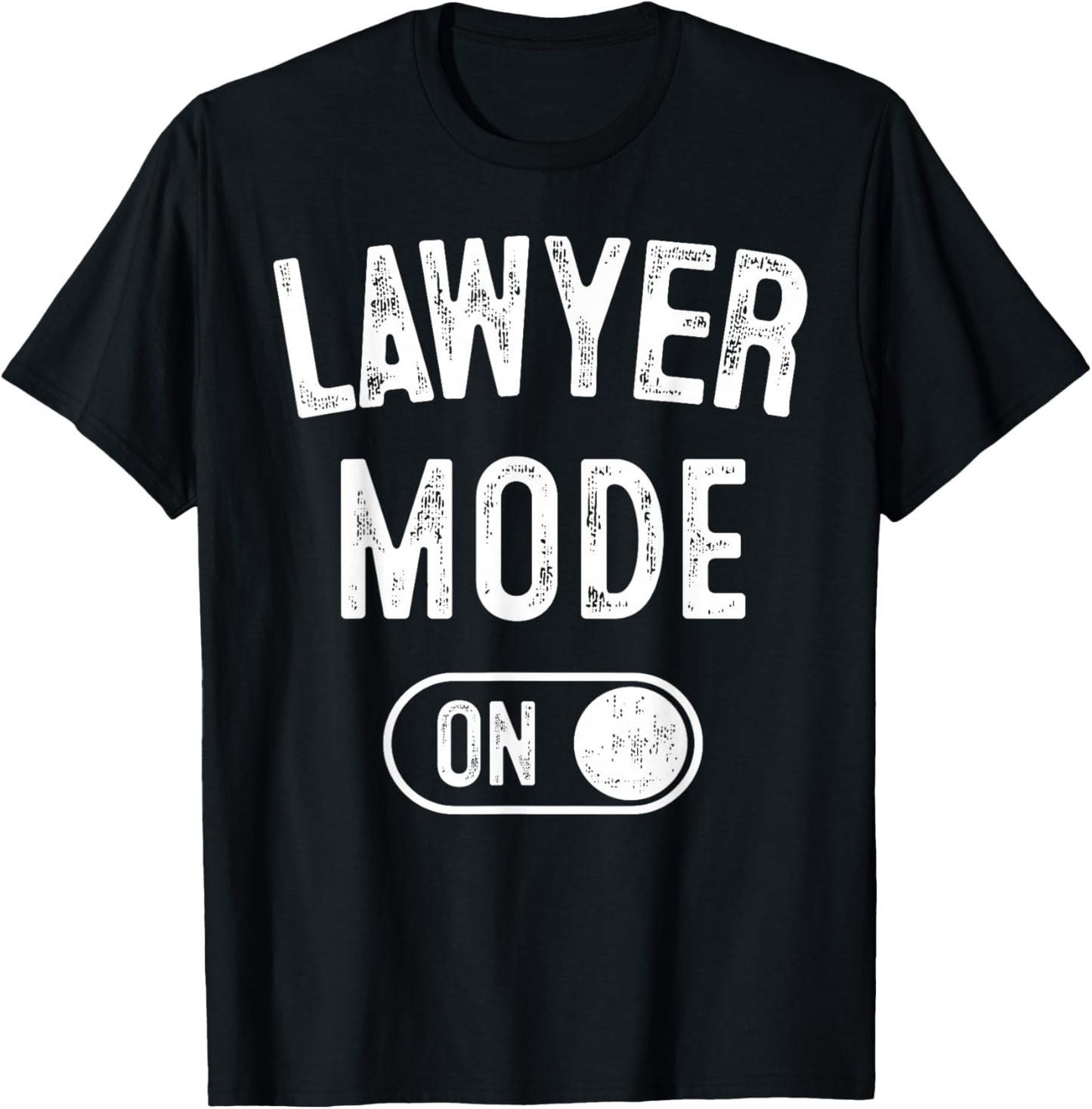 Lawyer Mode On Funny Legal Eagle Gift Attorney Advocate T-Shirt - T-Shirt | Black