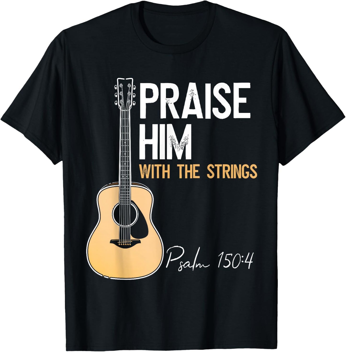 Praise Him With Strings Christian Guitar Psalm 150:4 T-Shirt - T-Shirt | Black